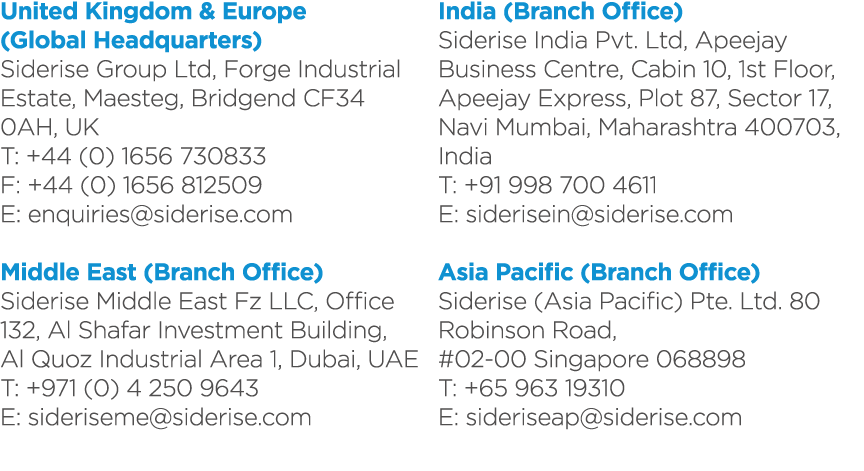 United Kingdom & Europe (Global Headquarters) Siderise Group Ltd, Forge Industrial Estate, Maesteg, Bridgend CF34 0AH...