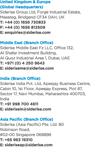 United Kingdom & Europe (Global Headquarters) Siderise Group Ltd, Forge Industrial Estate, Maesteg, Bridgend CF34 0AH...