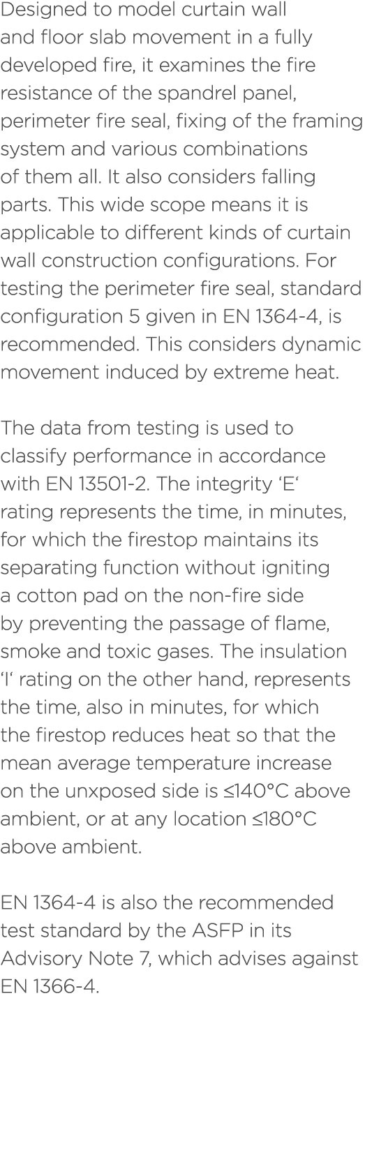 Designed to model curtain wall and floor slab movement in a fully developed fire, it examines the fire resistance of ...