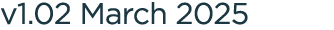 v1.02 March 2025