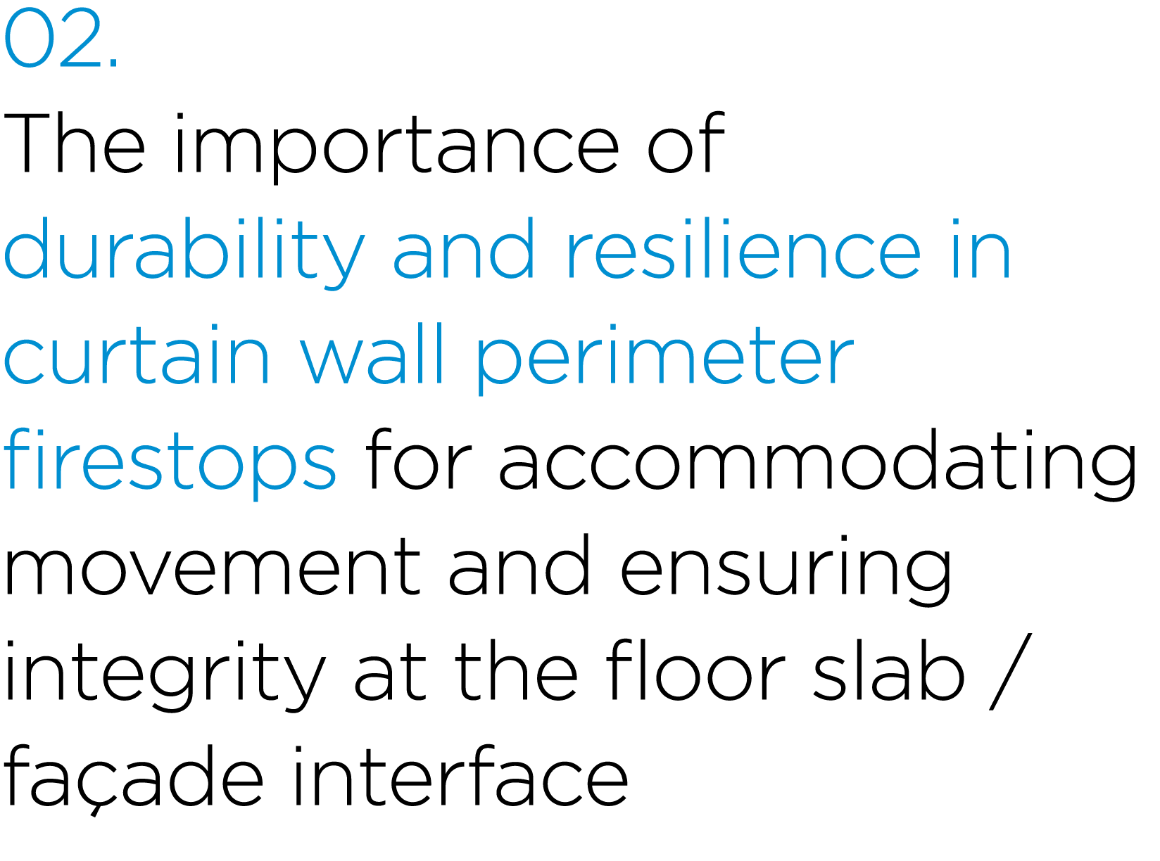 02. The importance of durability and resilience in curtain wall perimeter firestops for accommodating movement and en...