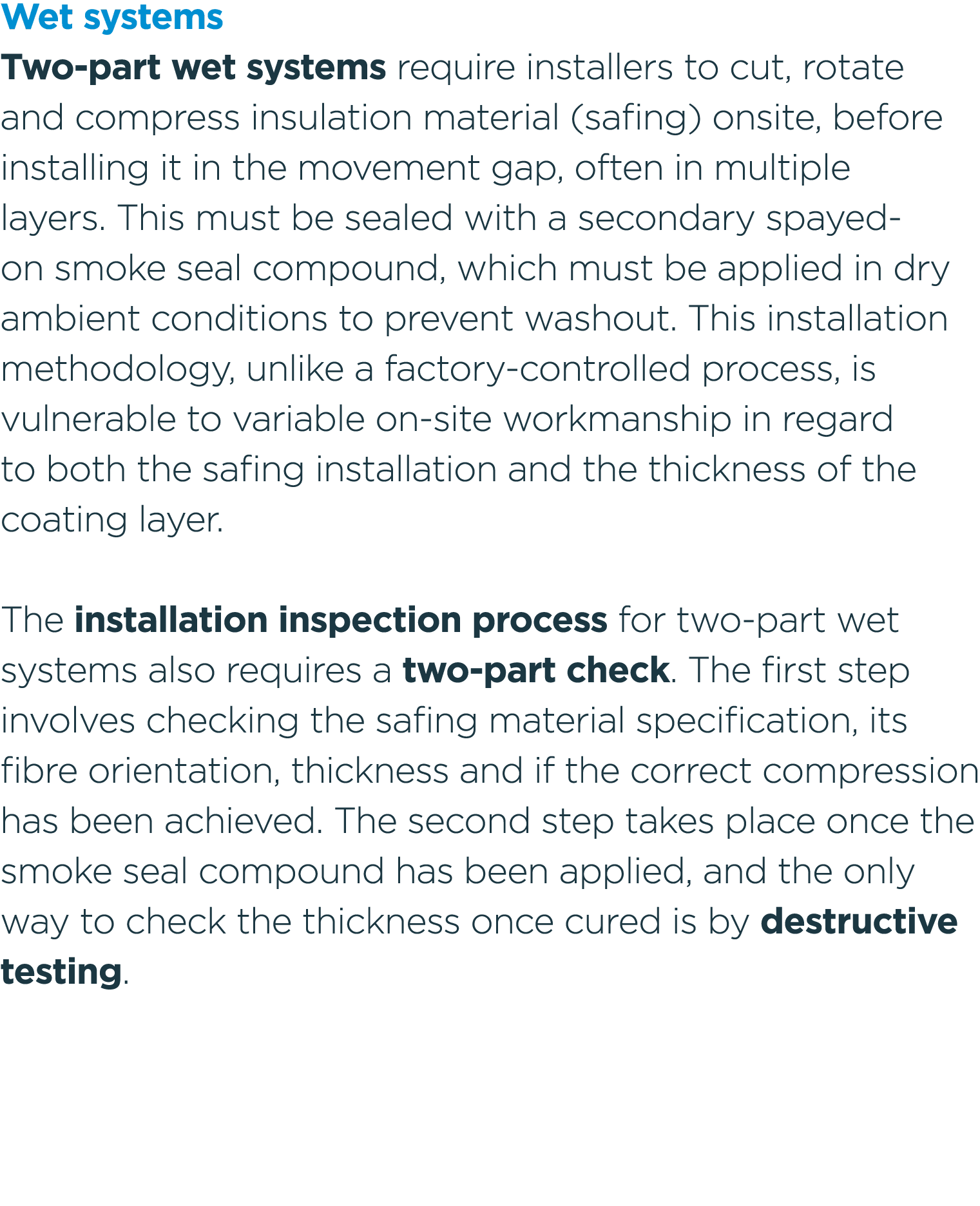 Wet systems Two part wet systems require installers to cut, rotate and compress insulation material (safing) onsite, ...