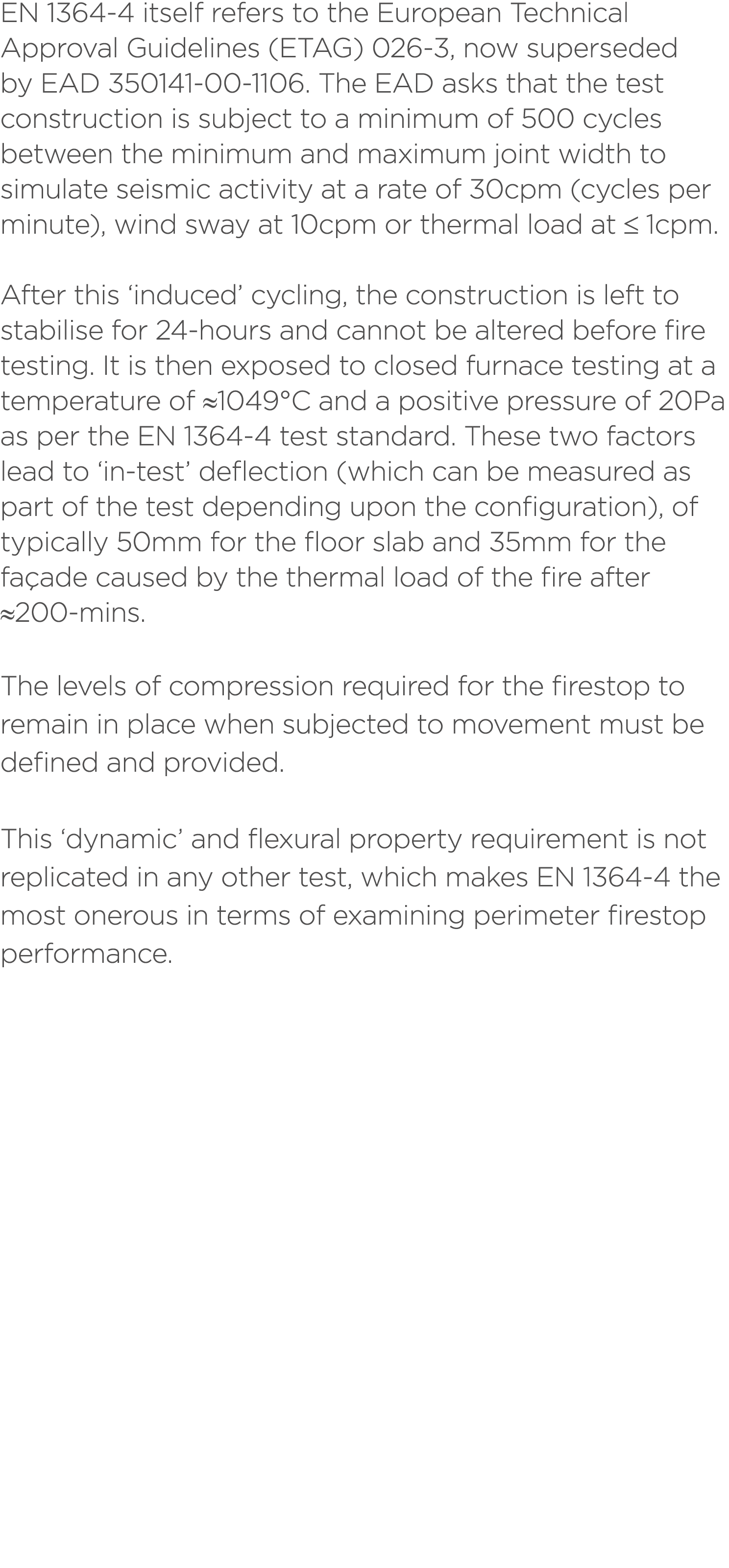 EN 1364 4 itself refers to the European Technical Approval Guidelines (ETAG) 026 3, now superseded by EAD 350141 00 1...