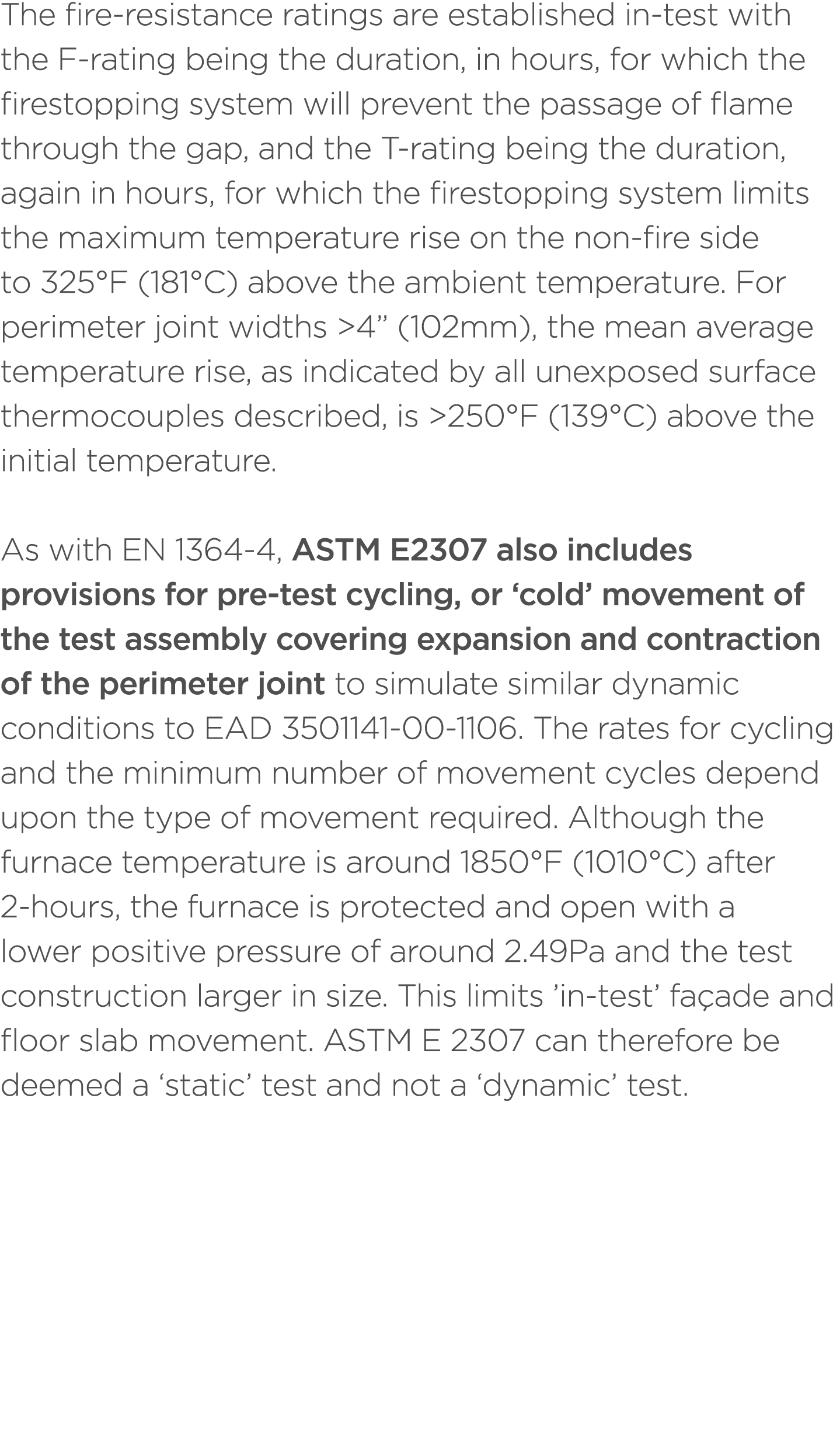 The fire resistance ratings are established in test with the F rating being the duration, in hours, for which the fir...