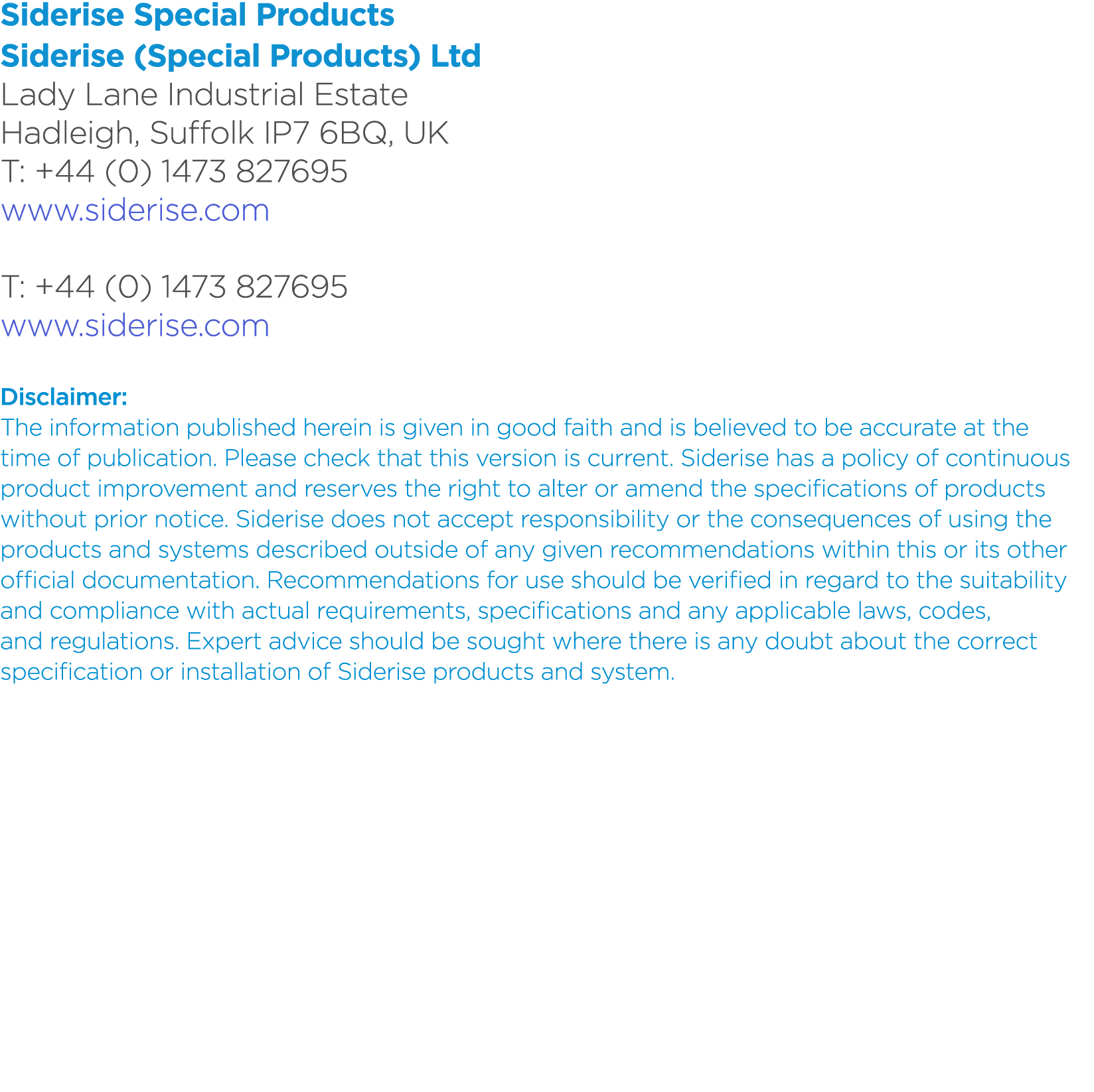 Siderise Special Products Siderise (Special Products) Ltd Lady Lane Industrial Estate Hadleigh, Suffolk IP7 6BQ, UK T...