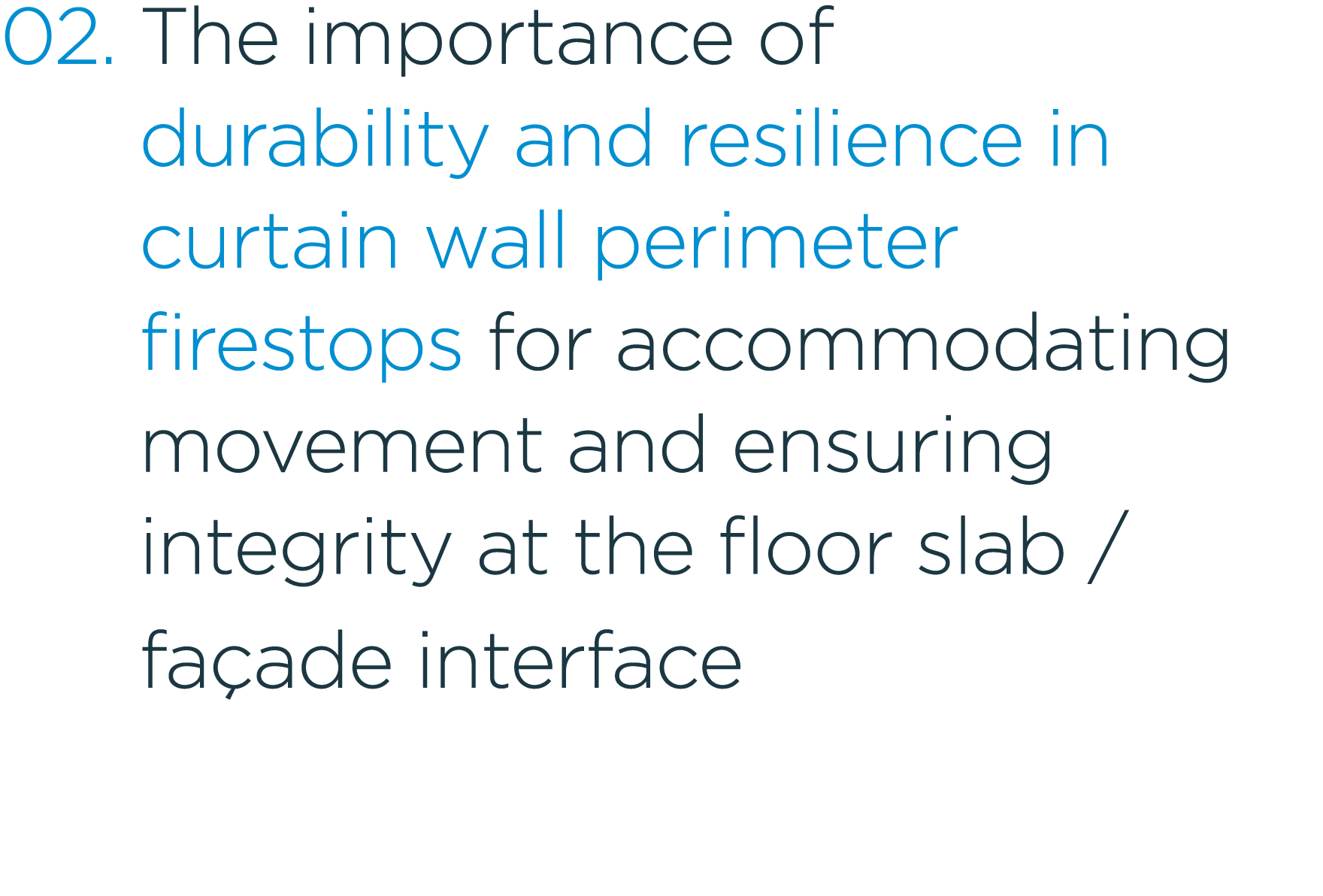 02. The importance of durability and resilience in curtain wall perimeter firestops for accommodating movement and en...