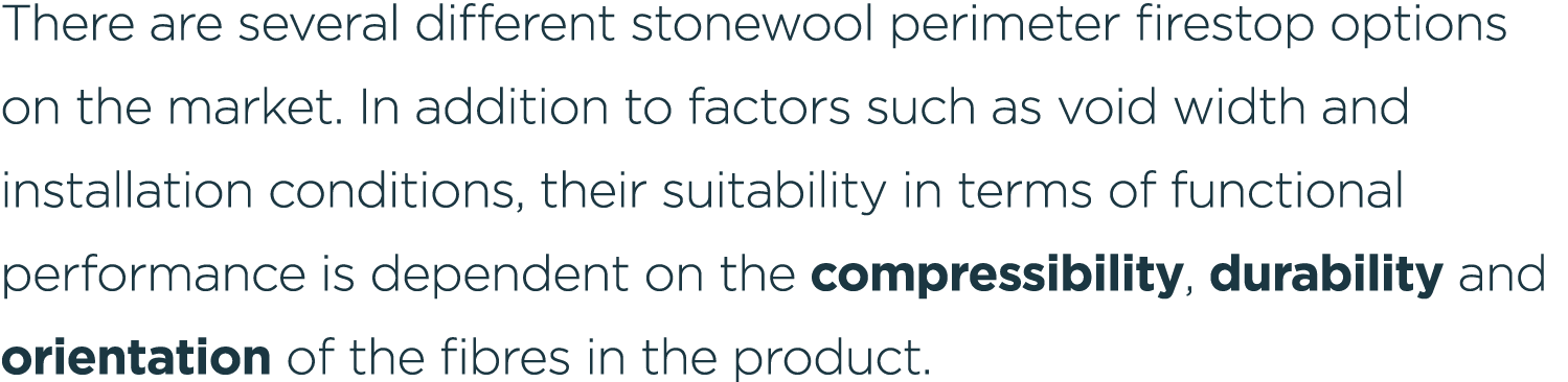 There are several different stonewool perimeter firestop options on the market. In addition to factors such as void w...