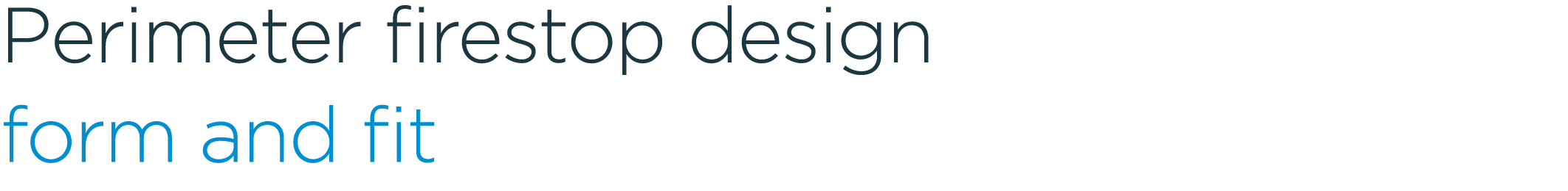 Perimeter firestop design form and fit