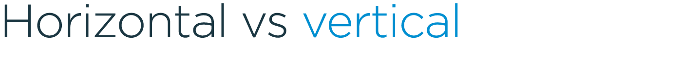 Horizontal vs vertical