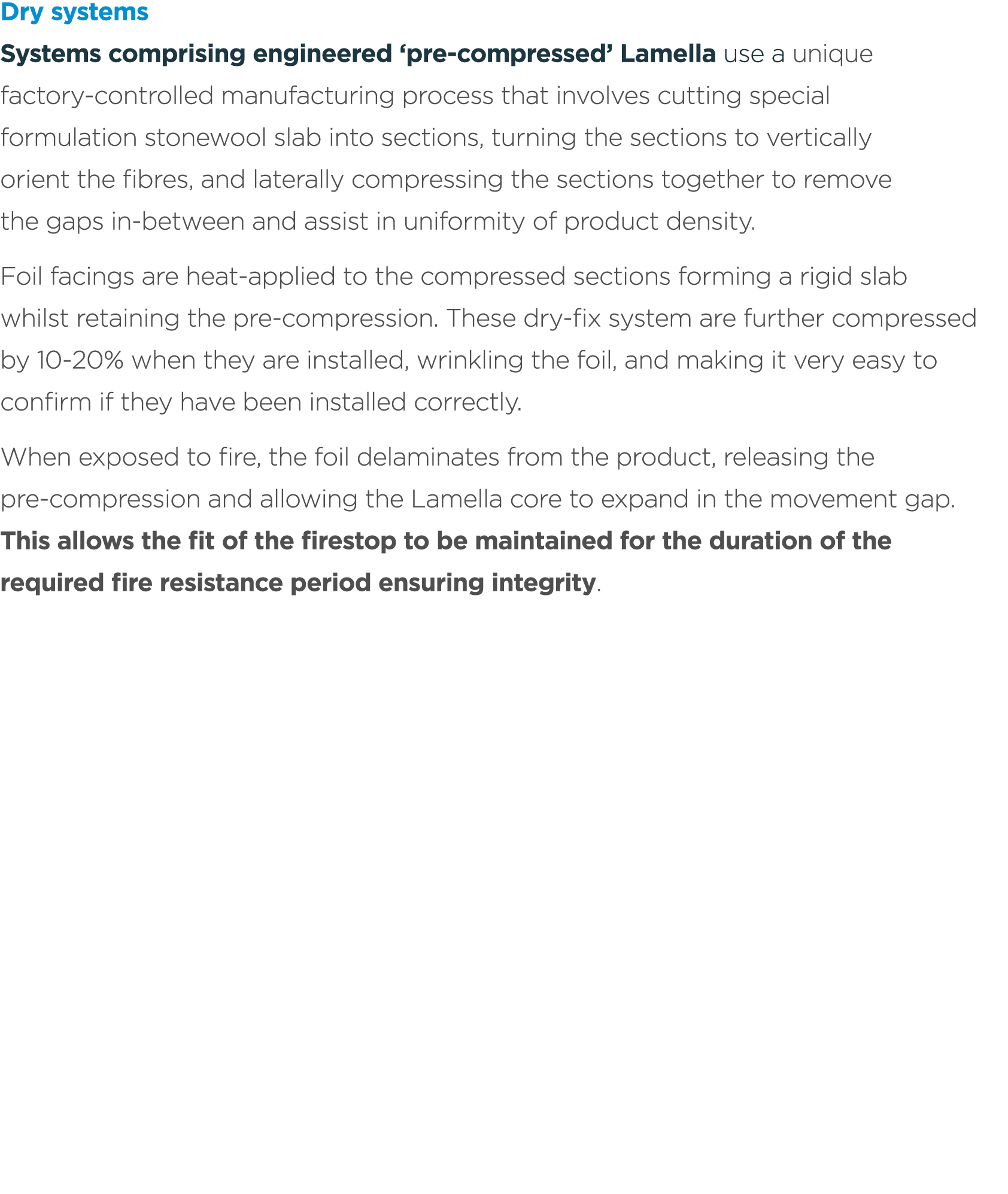 Dry systems Systems comprising engineered ‘pre compressed’ Lamella use a unique factory controlled manufacturing proc...