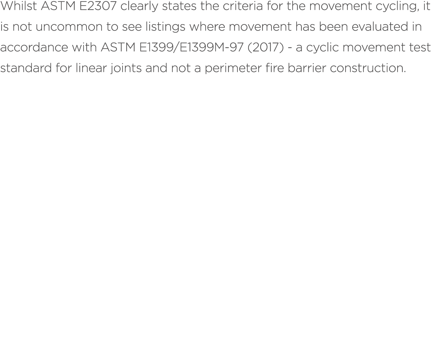 Whilst ASTM E2307 clearly states the criteria for the movement cycling, it is not uncommon to see listings where move...